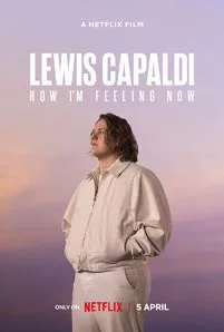 Lewis Capaldi How I’m Feeling Now (2023) ลูวิส คาปาลดี ความรู้สึก ณ จุดนี้