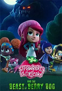 Strawberry Shortcake and the Beast of Berry Bog (2023) สตอเบอรี่ชอร์ทเค้กกับเจ้าเบอร์รี่บ้อก