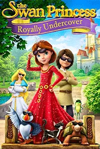 The Swan Princess Royally Undercover (2017) เจ้าหญิงหงส์ขาว ตอน เจ้าหญิงยอดสายลับ