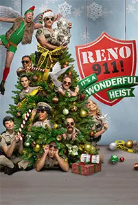 Reno 911!: It’s a Wonderful Heist (2022)