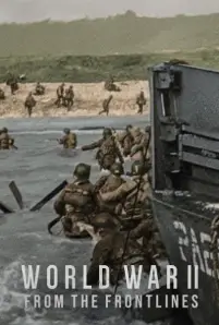 World War II: From the Frontlines (2023) สงครามโลกครั้งที่ 2: จากแนวหน้า